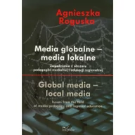 Podręczniki dla szkół wyższych - Roguska Agnieszka Media globalne media lokalne - miniaturka - grafika 1