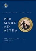 Książki o kulturze i sztuce - Per Mare ad Astra 100 lat morskiej szkoły - miniaturka - grafika 1
