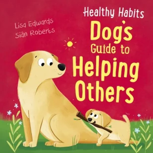 Healthy Habits: Dog's Guide to Helping Others - Pozostałe książki - miniaturka - grafika 1