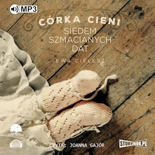 Córka cieni. Siedem szmacianych dat Ewa Cielesz - Audiobooki - literatura popularnonaukowa - miniaturka - grafika 1