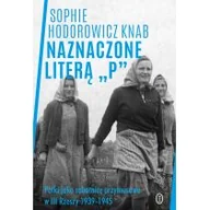 Historia Polski - Sophie Hodorowicz-Knab Naznaczone literą P Polki jako robotnice przymusowe w III Rzeszy 1939-1945 - miniaturka - grafika 1
