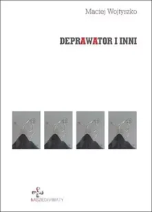 Deprawator i inni - Maciej Wojtyszko - Dramaty - miniaturka - grafika 1