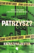 Kryminały - Patrzysz? Seria z detektywem Wintersem. tom 3 - Katarzyna Bester - miniaturka - grafika 1