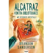 Alcatraz kontra Bibliotekarze. Tom 3. Rycerze Krystalii