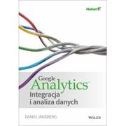 Waisberg Daniel, Watrak Andrzej Google analytics integracja i analiza danych 