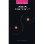 Fizyka i astronomia - Chown Marcus Sąsiedni wszechświat - mamy na stanie, wyślemy natychmiast - miniaturka - grafika 1