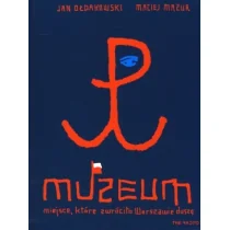 Muzeum. Miejsce, które zwróciło Warszawie duszę - Jan Ołdakowski, Maciej Mazur - Książki regionalne - miniaturka - grafika 2