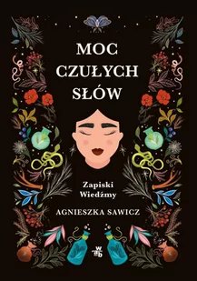 Moc czułych słów. Zapiski Wiedźmy - E-booki - poradniki - miniaturka - grafika 1