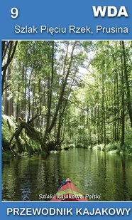 CM Jakub Jagiełło Wda, Szlak Pięciu Rzek, Prusina. Szlaki kajakowe Polski - Opracowanie zbiorowe - Przewodniki - miniaturka - grafika 1