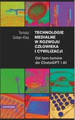 E-booki - nauka - Technologie medialne w rozwoju człowieka i cywilizacji. Od tam-tamów do ChataGPT i AI - miniaturka - grafika 1