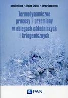 Podręczniki dla szkół wyższych - Wydawnictwo Naukowe PWN Termodynamiczne procesy i przemiany w obiegach chłodniczych i kriogenicznych - Bogusław Białko - miniaturka - grafika 1