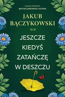 E-booki - literatura obca - Jeszcze kiedyś zatańczę w deszczu - miniaturka - grafika 1