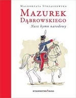 Lektury szkoła podstawowa - Bajka Mazurek Dąbrowskiego Nasz hymn narodowy - Małgorzata Strzałkowska - miniaturka - grafika 1