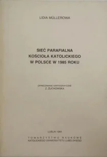 Sieć parafialna Kościoła Katolickiego w Polsce w 1985 roku - Religia i religioznawstwo - miniaturka - grafika 1