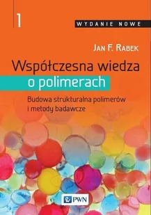 Wydawnictwo Naukowe PWN Współczesna wiedza o polimerach. Tom 1 - Jan F. Rabek - Podręczniki dla szkół wyższych - miniaturka - grafika 1