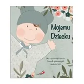 Pamiętniki, dzienniki, listy - Mojemu dziecku - miniaturka - grafika 1