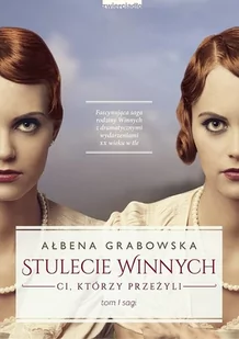 Zwierciadło Ci, którzy przeżyli. Stulecie Winnych - Ałbena Grabowska - Powieści - miniaturka - grafika 1