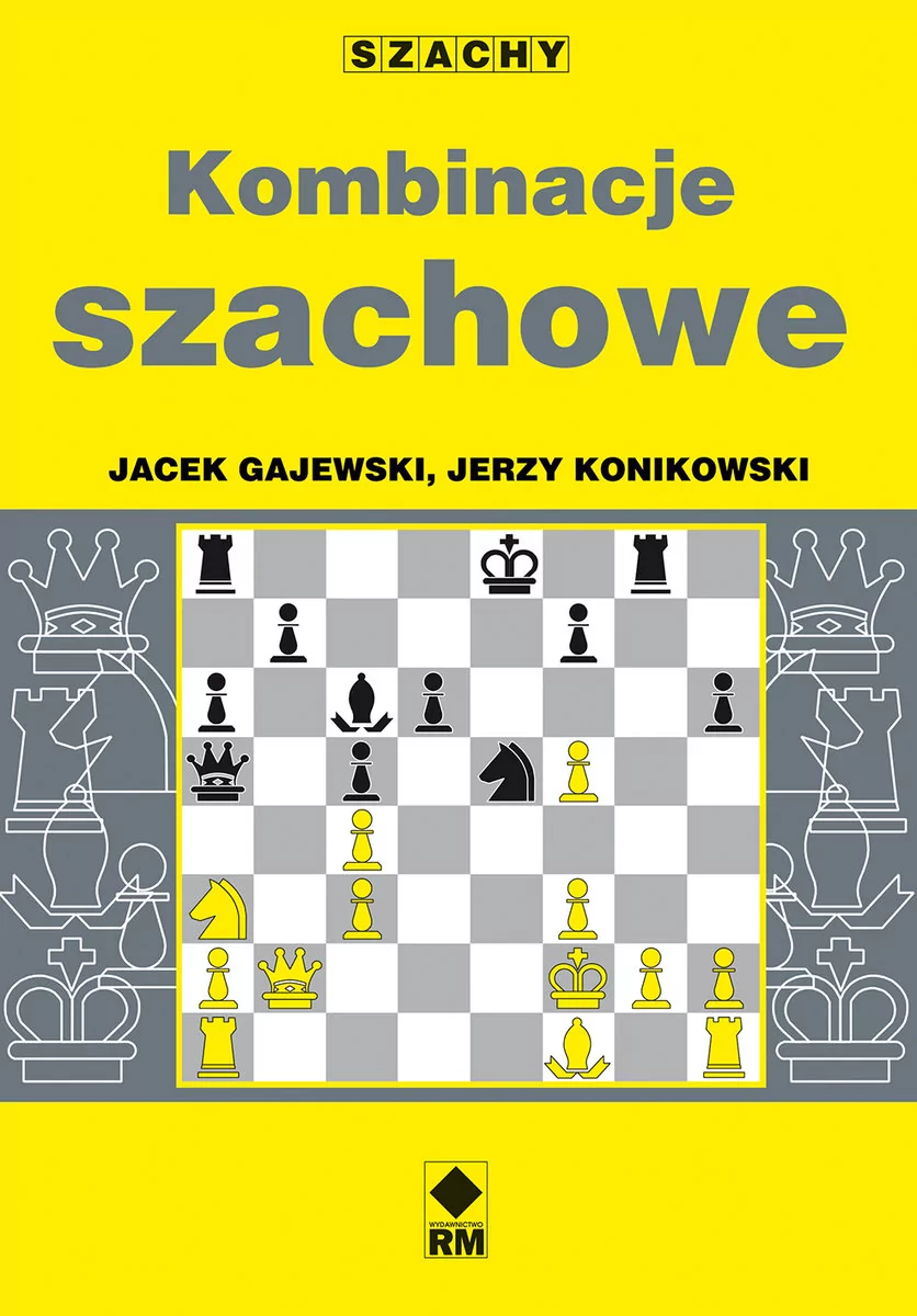 Kombinacje Szachowe Jerzy Konikowski,jacek Gajewski