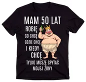 Moda i Uroda OUTLET - Śmieszna męska koszulka -NA 50 URODZINY - MAM 50 LAT ROBIĘ CO CHCĘ - miniaturka - grafika 1