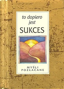To dopiero jest sukces - Aforyzmy i sentencje - miniaturka - grafika 1