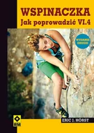 Sport i wypoczynek - RM Wspinaczka. Jak poprowadzić VI.4 - Horst Eric J. - miniaturka - grafika 1