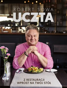 Burda Książki UCZTA Z RESTAURACJI WPROST NA TWÓJ STÓŁ - Książki kucharskie - miniaturka - grafika 1