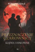 Fantasy - Przeznaczenie Czarownicy. Klątwa i odkupienie - Monika Czugała - miniaturka - grafika 1