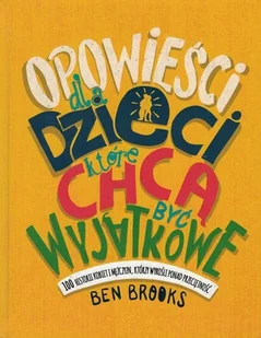 Opowieści dla dzieci, które chcą być wyjątkowe - Literatura popularno naukowa dla młodzieży - miniaturka - grafika 5