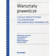 Podręczniki dla szkół wyższych - od.nowa Warsztaty prawnicze. Logika praktyczna z elementami argumentacji prawniczej - Opracowanie zbiorowe - miniaturka - grafika 1