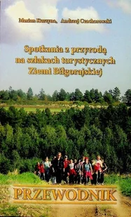 Spotkania z przyrodą na szlakach turystycznych Ziemi Biłgorajskiej - Przewodniki - miniaturka - grafika 1