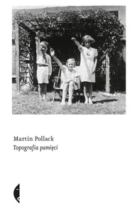 Topografia pamięci Martin Pollack - Eseje - miniaturka - grafika 1