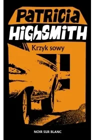 Krzyk sowy - Patricia Highsmith - Kryminały - miniaturka - grafika 1