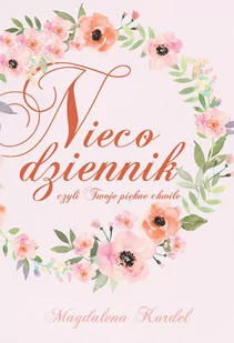 Nieco dziennik, czyli Twoje piękne chwile - Literatura obyczajowa - miniaturka - grafika 1