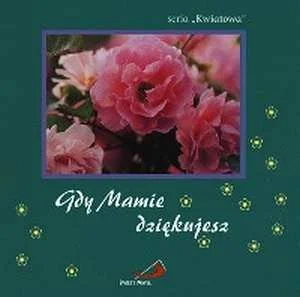 Gdy Mamie dziękujesz - Aforyzmy i sentencje - miniaturka - grafika 1