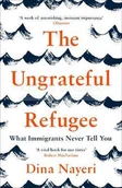 Pozostałe książki - The Ungrateful Refugee: What Immigrants Never Tell You - miniaturka - grafika 1