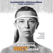 Audiobooki - literatura faktu - Sztuczna Inteligencja. Nieludzka, arcyludzka - miniaturka - grafika 1