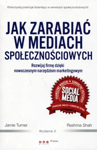 Jak zarabiać w mediach społecznościowych. Rozwijaj firmę dzięki nowoczesnym narzędziom marketingowym - Systemy operacyjne i oprogramowanie - miniaturka - grafika 1