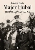 E-booki - biografie - Major Hubal. Historia prawdziwa - miniaturka - grafika 1