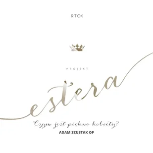 Projekt: Estera. Czym jest piękno kobiety? o. Adam Szustak - Audiobooki - poradniki - miniaturka - grafika 1