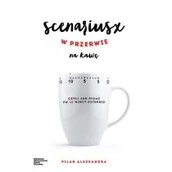 Książki o kulturze i sztuce - Scenariusz w przerwie na kawę Alessandra Pilar - miniaturka - grafika 1