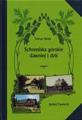 Przewodniki - Beskid Żywiecki Schroniska Górskie Dawniej I Dziś Tomasz Biesik - miniaturka - grafika 1