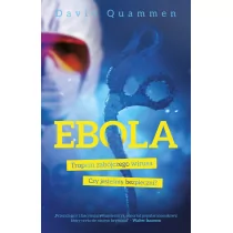 Ebola Tropem zabójczego wirusa - Quammen David - Felietony i reportaże - miniaturka - grafika 2