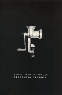 Perfekcja techniki - Junger Friedrich Georg - Podstawy obsługi komputera - miniaturka - grafika 1