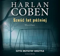Audiobooki - kryminał, sensacja, thriller - Sześć lat później - miniaturka - grafika 1