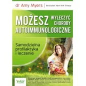Zdrowie - poradniki - Możesz wyleczyć choroby autoimmunologiczne - Amy Myers - miniaturka - grafika 1