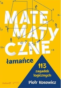 Matematyczne łamańce. 113 zagadek logicznych - Matematyka - miniaturka - grafika 2