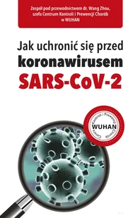 praca zbiorowa Jak uchronić się przed koronawirusem SARS-CoV-2 - Zdrowie - poradniki - miniaturka - grafika 2