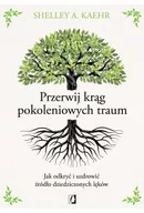 Rozwój osobisty - Przerwij krąg pokoleniowych traum. Jak odkryć i uzdrowić źródło dziedziczonych lęków - miniaturka - grafika 1