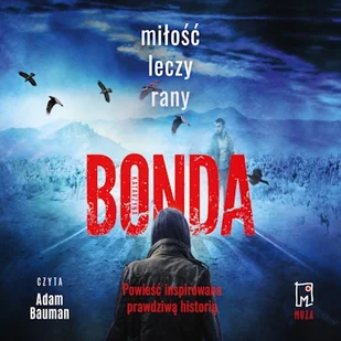 Miłość leczy rany. Tom 1. Katarzyna Bonda - Audiobooki - kryminał, sensacja, thriller Miłość leczy rany. Tom 1. Katarzyna Bonda - Audiobooki - kryminał, sensacja, thriller - miniaturka - grafika 1