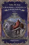 Horror, fantastyka grozy - Grombelardzka legenda. Tom 1 - miniaturka - grafika 1